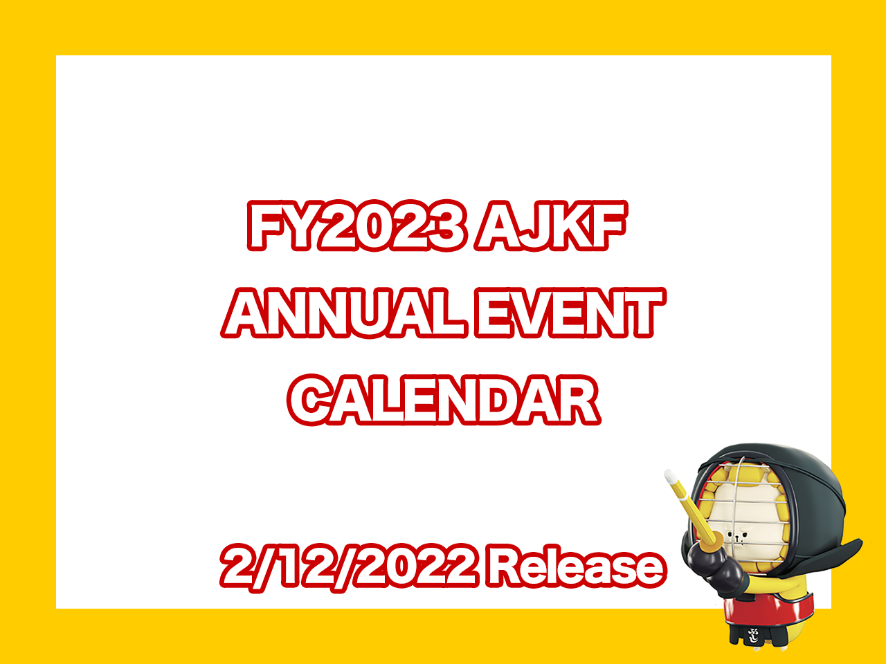FY2023 AJKF ANNUAL EVENT CALENDAR 全剣連のお知らせ 全日本剣道連盟 AJKF